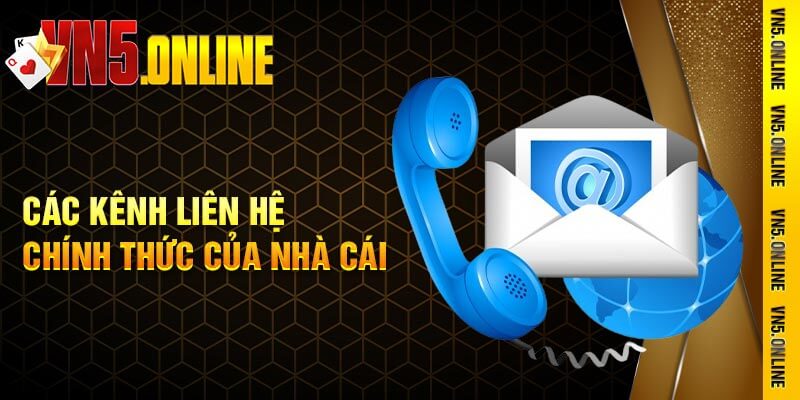 Các kênh liên hệ chính thức của nhà cái